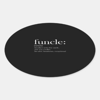 Funcle Another Term For Uncle Just Way Cooler Oval Sticker