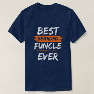 FUNCLE best bearded funcle ever funny uncle T-Shirt