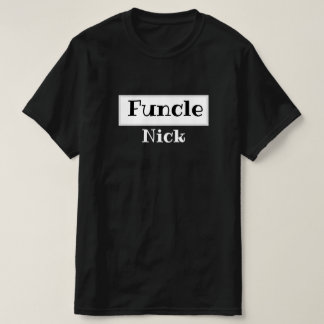 Funcle Custom Name T-Shirt