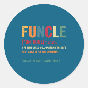 Funcle Funny Uncle Definition Awesome Legend Hero  Classic Round Sticker