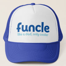 Funcle. Like a Dad, Only Cooler.