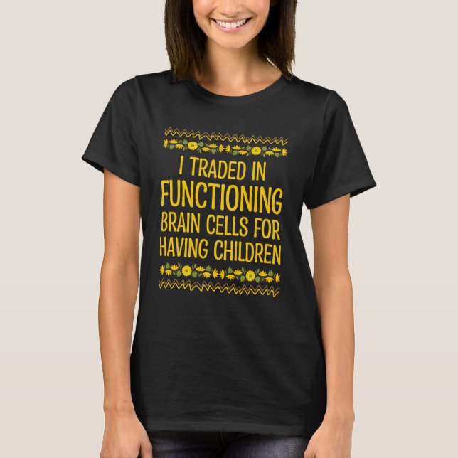 Functioning Brain Cells Mum Pun Mother Joke Sarcas T-Shirt (Front)