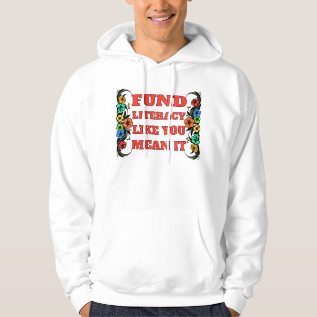 FUND LITERACY LIKE YOU MEAN IT HOODIE (Front)
