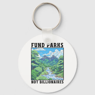Fund Parks Not Billionaires Key Ring