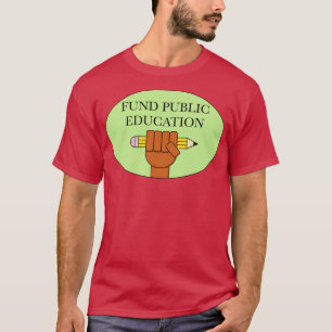Fund Public Education1 T-Shirt