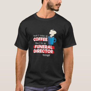 Funeral Director & Coffee   Appreciation Saying T-Shirt