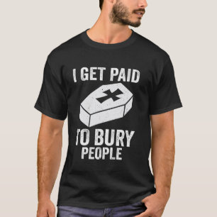 Funeral director Cremation mortician T-Shirt