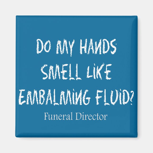 Funeral Director/Mortician Funny Gifts Magnet (Front)