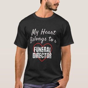 Funeral Director My Heart Belongs To Love Valentin T-Shirt