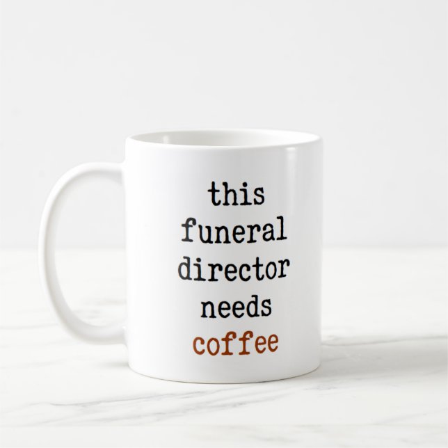 funeral director needs coffee coffee mug (Left)