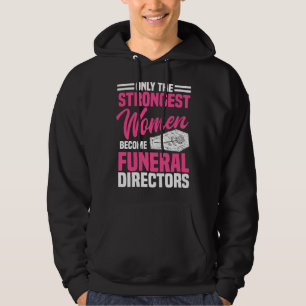 Funeral Director Strongest Women Mortician Mortuar Hoodie