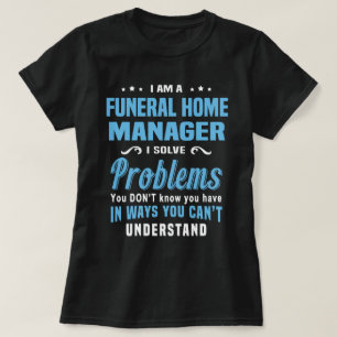 Funeral Home Manager T-Shirt