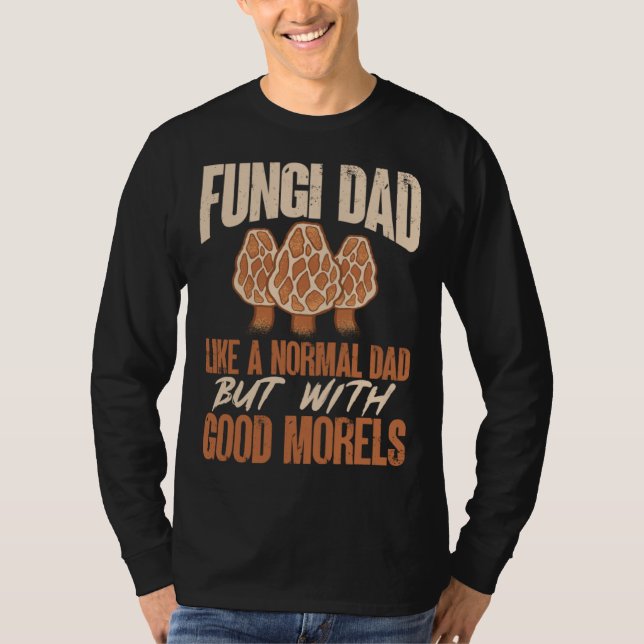 Fungi Dad Mushroom Hunting Morel Hunter Foraging T-Shirt (Front)