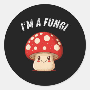 Fungi Mushroom Mycology Mushrooms I'm A Fun Guy Classic Round Sticker