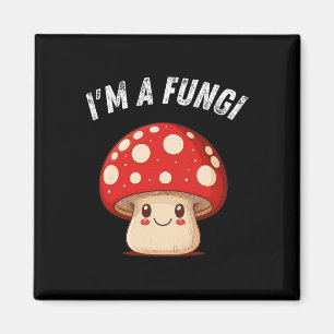 Fungi Mushroom Mycology Mushrooms I'm A Fun Guy  Magnet