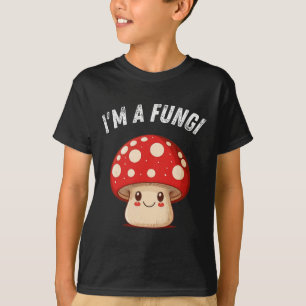 Fungi Mushroom Mycology Mushrooms I'm A Fun Guy  T-Shirt