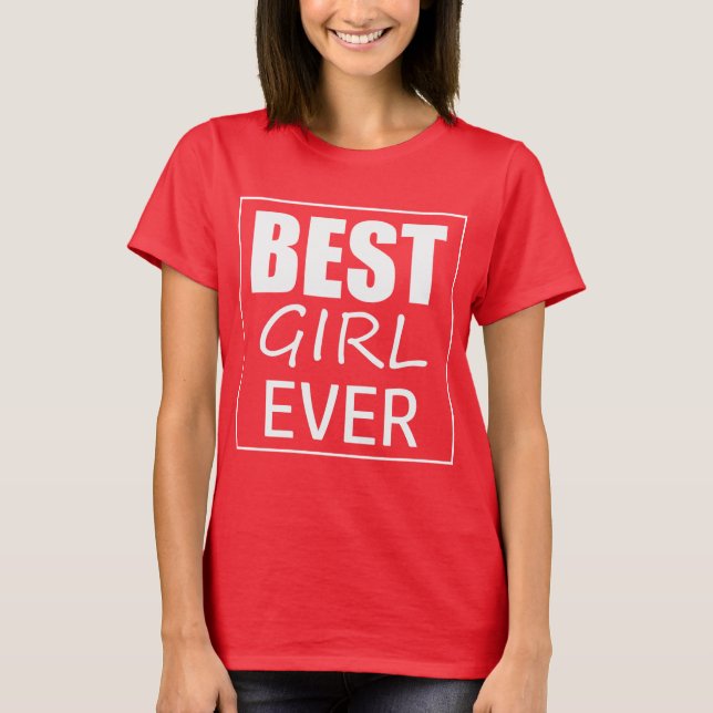 Funky Best Girl Ever T-Shirt Top (Front)