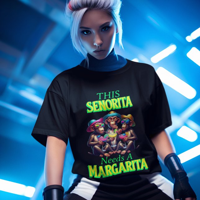 Funky Monkeys Senorita Needs A Margarita T-Shirt (Creator Uploaded)