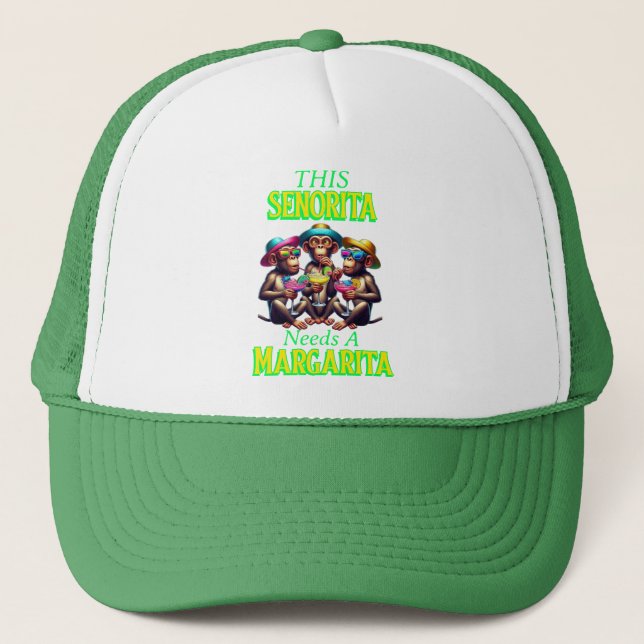 Funky Monkeys Senorita Needs A Margarita Trucker Hat (Front)