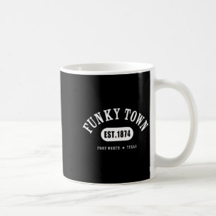 Funky Town Fort Worth Texas Est 1874 White Athlet Coffee Mug