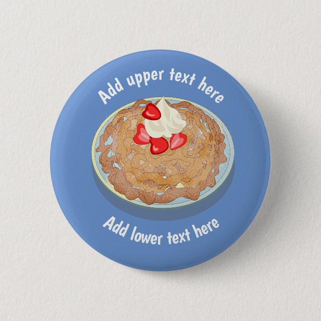 Funnel Cake and Cream Treat - add your text to 6 Cm Round Badge (Front)