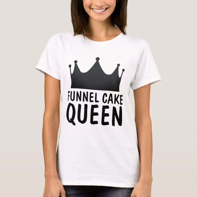 FUNNEL CAKE QUEEN T-Shirts and sweatshirts (Front)