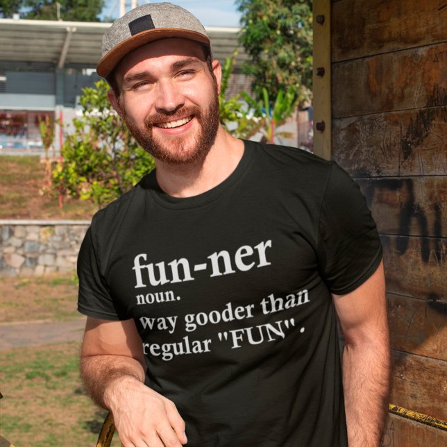 Funner Definition Way Gooder Than Regular Fun Love T-Shirt (Creator Uploaded)