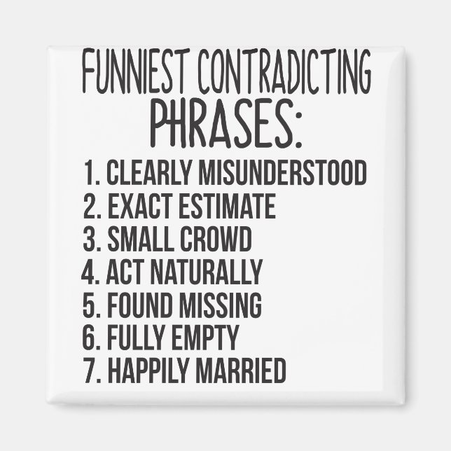 Funniest Contradicting Phrases: 1. Clearly Misunde Magnet (Front)