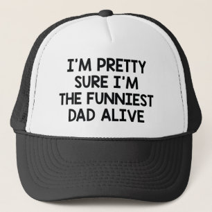 Funniest Dad Alive Trucker Hat