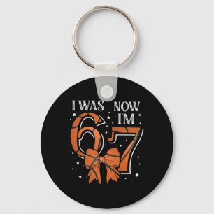 Funny67 Six Seven Girl Birthday Sketll I Was 6 Now Key Ring
