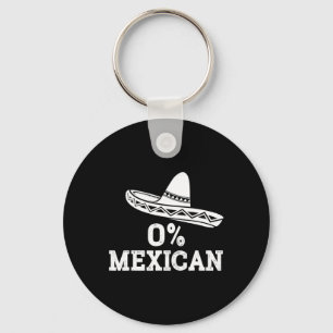 Funny 0% Mexican With Sombrero For Cinco De Mayo C Key Ring
