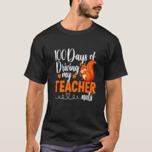 Funny 100 Days Of Driving My Teacher Nuts Squirrel T-Shirt