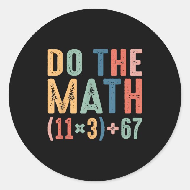 Funny 100 Days School Math Equation Do The Math 10 Classic Round Sticker (Front)