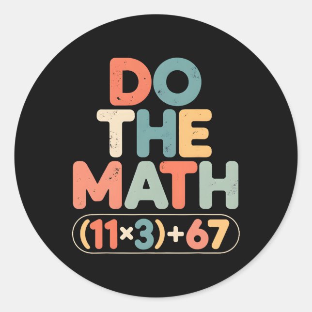 Funny 100 Days School Math Equation Do The Math 10 Classic Round Sticker (Front)