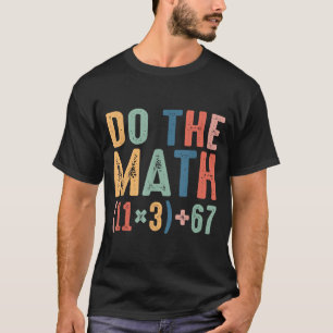 Funny 100 Days School Math Equation Do The Math 10 T-Shirt