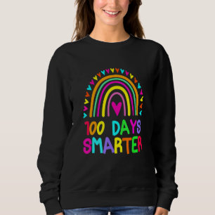 Funny 100 Days Smarter Rainbow Happy 100th Day Of  Sweatshirt