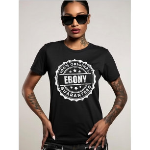 Funny 100% Original Ebony Guaranteed Stamp T-Shirt