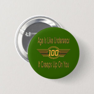 Funny 100th Birthday Gifts - Age is like underwear 6 Cm Round Badge