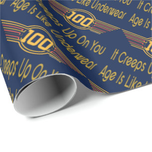 Funny 100th Birthday Gifts. Age is like underwear Wrapping Paper