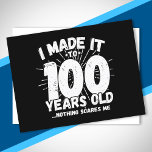 Funny 100th Birthday Quote Sarcastic 100 Year Old Postcard<br><div class="desc">This funny 100th birthday design makes a great sarcastic humour joke or novelty gag gift for a 100 year old birthday theme or surprise 100th birthday party! Features "I Made it to 100 Years Old... Nothing Scares Me" funny 100th birthday meme that will get lots of laughs from family, friends,...</div>