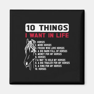 Funny 10 Things I Want In Life Funny Horses Horsec Magnet
