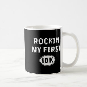 Funny 10k Race Training New Runner Gift My First 1 Coffee Mug