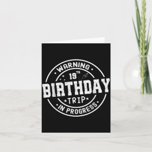 Funny 19 Years Old Warning 19th Birthday Trip In Card