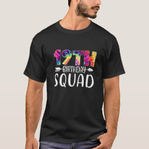 Funny 19Th Birthday Squad Tie Dye 19 Years Old Men T-Shirt