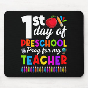 Funny 1st Day Of Preschool Pray For My Teacher Boy Mouse Pad