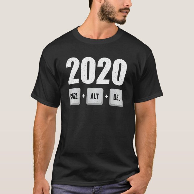 Funny 2020 ctrl alt delete, worst year ever T-Shirt (Front)