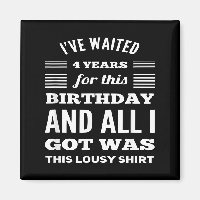 Funny 2020 Leap Year Birthday Quote Magnet (Front)