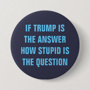 Funny 2020 Question for GOP Donald Trump Voters 7.5 Cm Round Badge