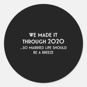 Funny 2020 Wedding Gift For Bride + Groom, Wedding Classic Round Sticker