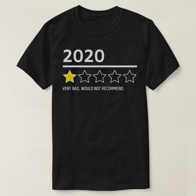 Funny 2020 Year In Review 1 Star Rating Bad Not Re T-Shirt (Design Front)